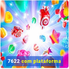 7622 com plataforma