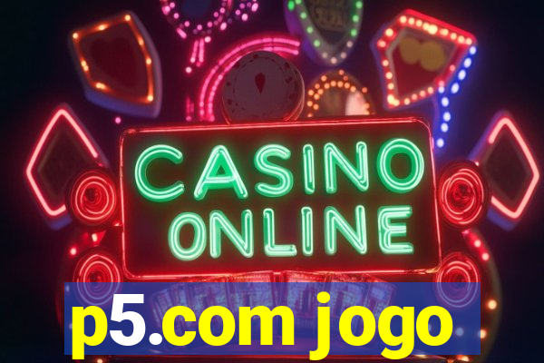 p5.com jogo
