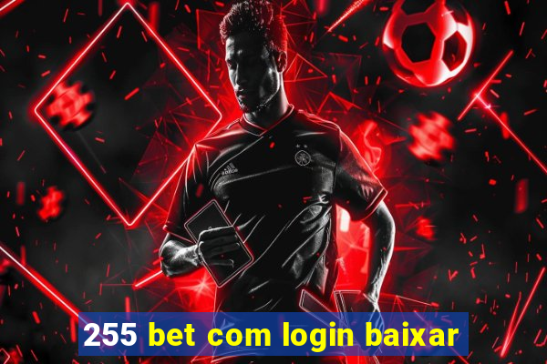 255 bet com login baixar