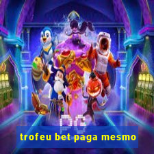 trofeu bet paga mesmo