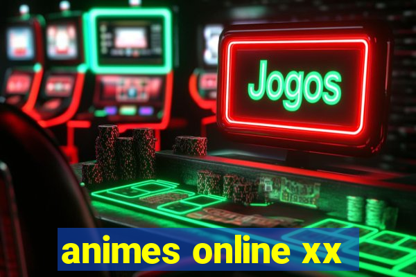 animes online xx