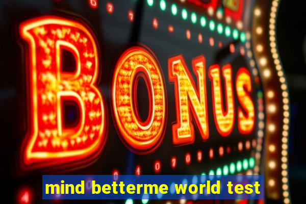mind betterme world test