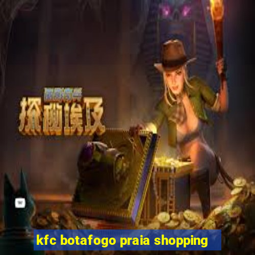 kfc botafogo praia shopping