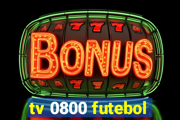 tv 0800 futebol