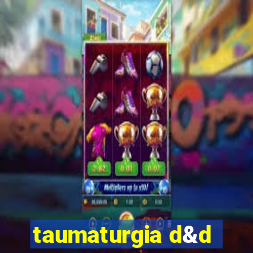 taumaturgia d&d