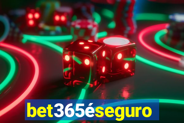bet365éseguro