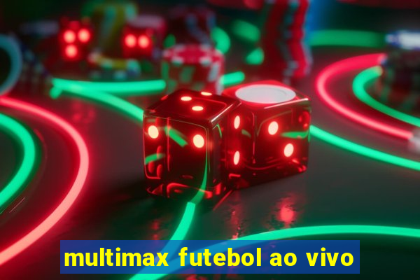 multimax futebol ao vivo