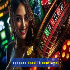 resgate brasil é confiável