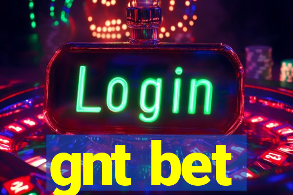 gnt bet