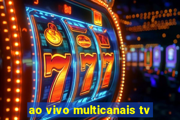 ao vivo multicanais tv