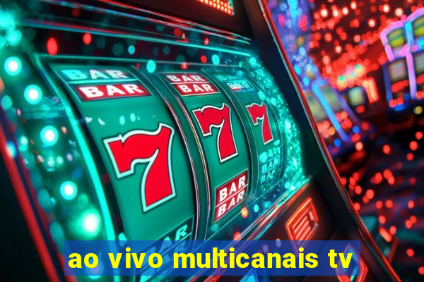 ao vivo multicanais tv