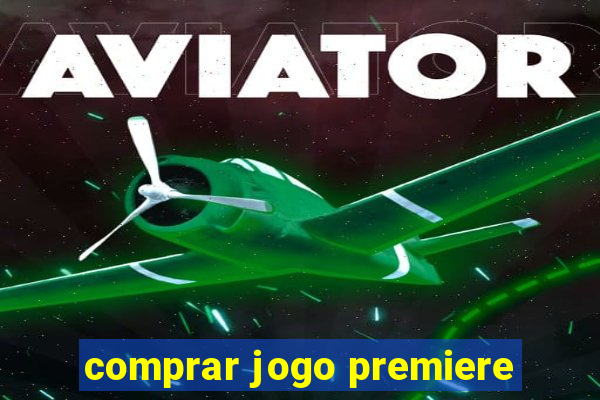 comprar jogo premiere