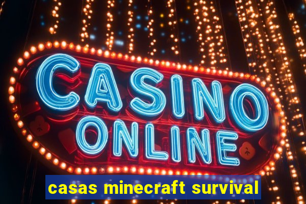 casas minecraft survival