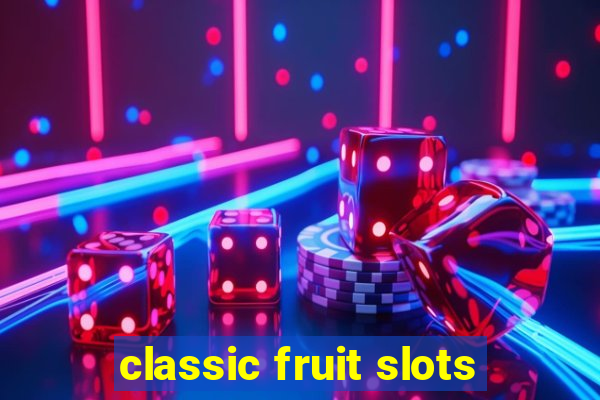 classic fruit slots