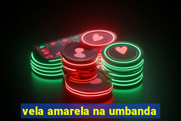 vela amarela na umbanda