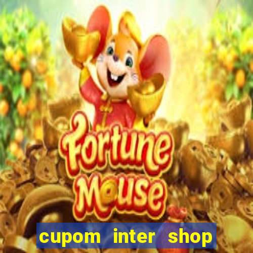 cupom inter shop casas bahia