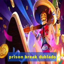 prison break dublado