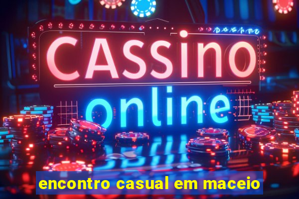 encontro casual em maceio