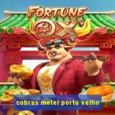 cobras motel porto velho
