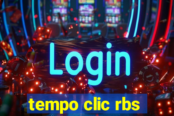 tempo clic rbs