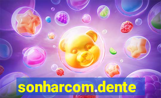sonharcom.dente