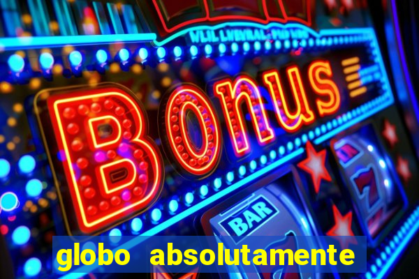 globo absolutamente sobre noticias