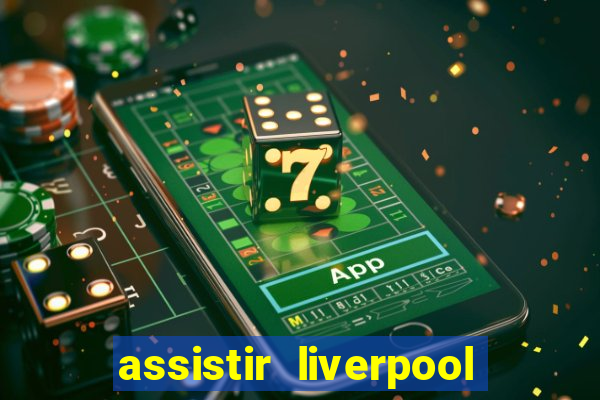 assistir liverpool x manchester city futemax