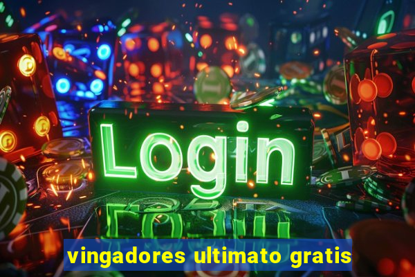vingadores ultimato gratis