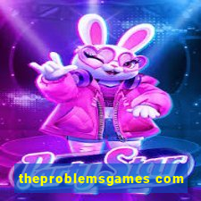 theproblemsgames com