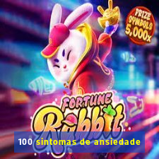 100 sintomas de ansiedade