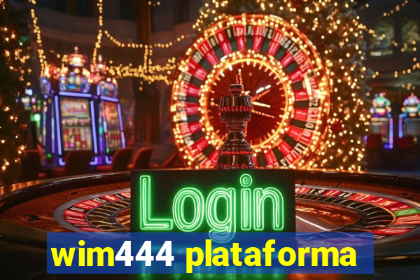 wim444 plataforma