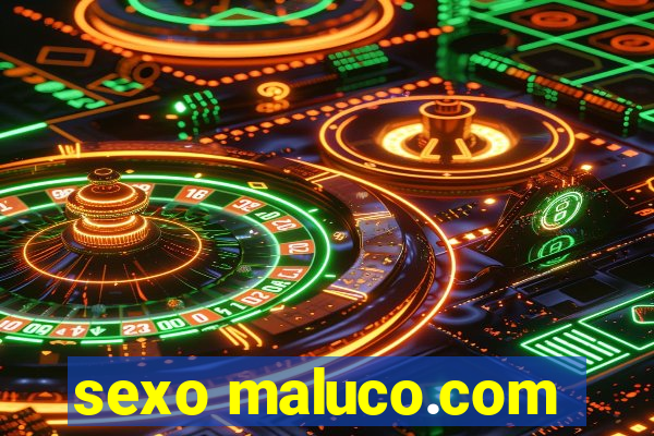 sexo maluco.com