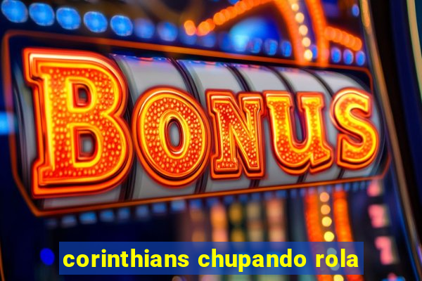 corinthians chupando rola
