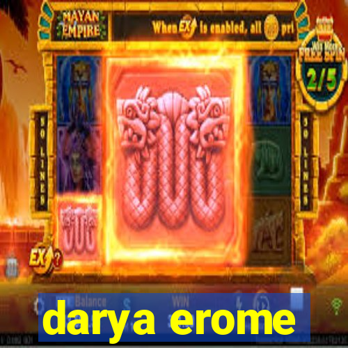 darya erome