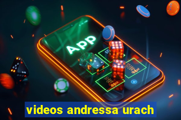 videos andressa urach