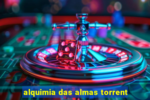 alquimia das almas torrent
