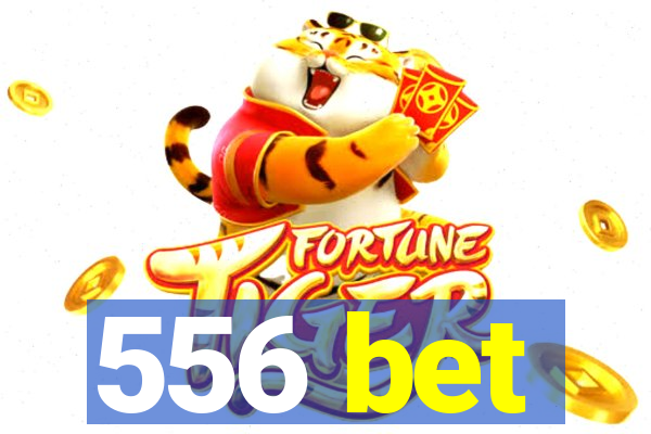 556 bet