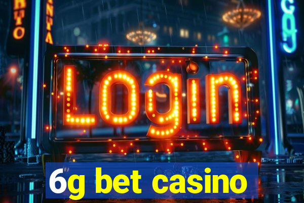 6g bet casino