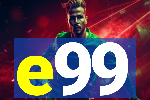 e99