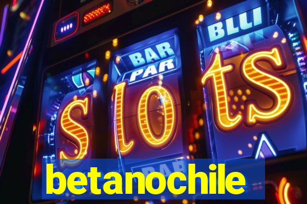 betanochile
