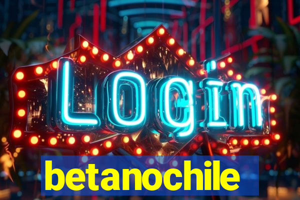 betanochile