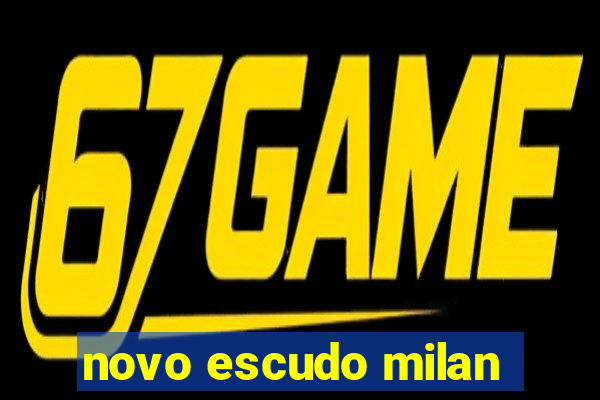novo escudo milan