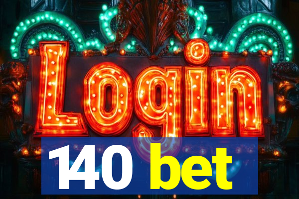 140 bet