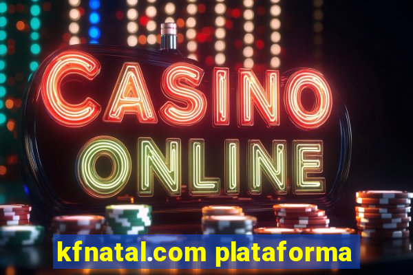 kfnatal.com plataforma