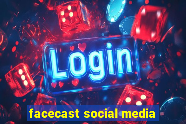 facecast social media