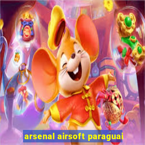 arsenal airsoft paraguai