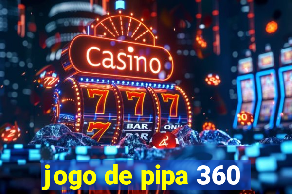 jogo de pipa 360