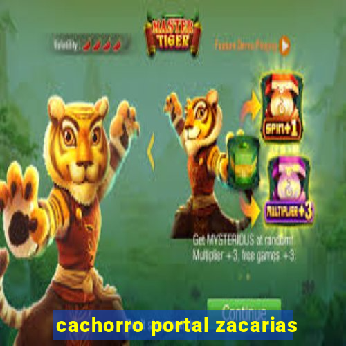 cachorro portal zacarias