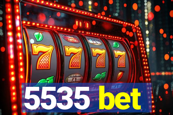 5535 bet