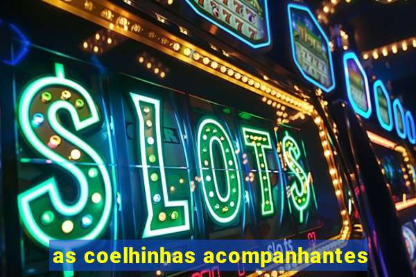 as coelhinhas acompanhantes